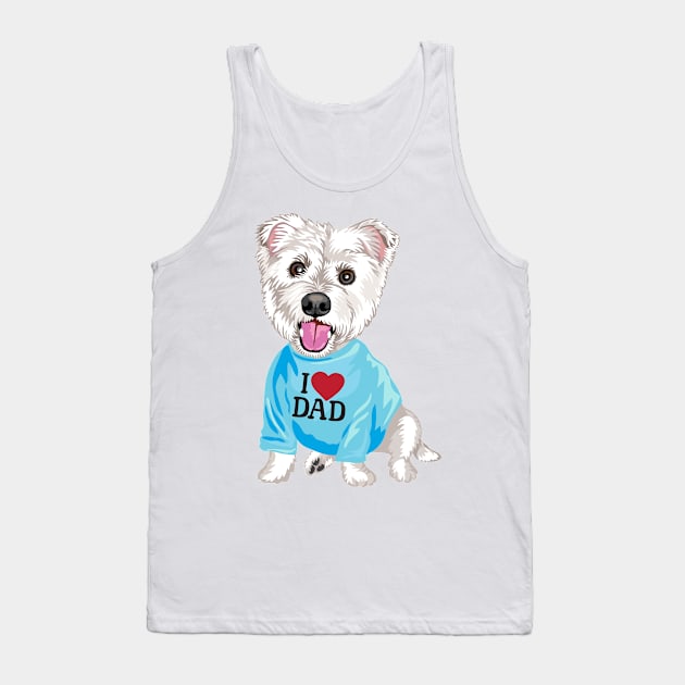 I LOVE DAD - Sparkle the Westie/Maltese custom order Tank Top by MichellePhong